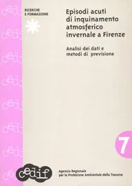 Episodi acuti di inquinamento atmosferico invernale a Firenze. Analisi dei dati e metodi di previsione
