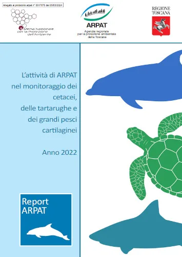 L’attività di ARPAT nel monitoraggio dei cetacei, delle tartarughe e dei grandi pesci cartilaginei – Anno 2022