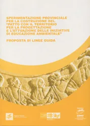 Sperimentazione provinciale per la costruzione del “Patto con il territorio per la progettazione e l’attuazione delle iniziative di Educazione ambientale”